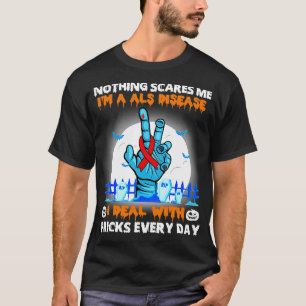 ALS-medvetenhet Inget Skrämmer mig Happy halloween T Shirt