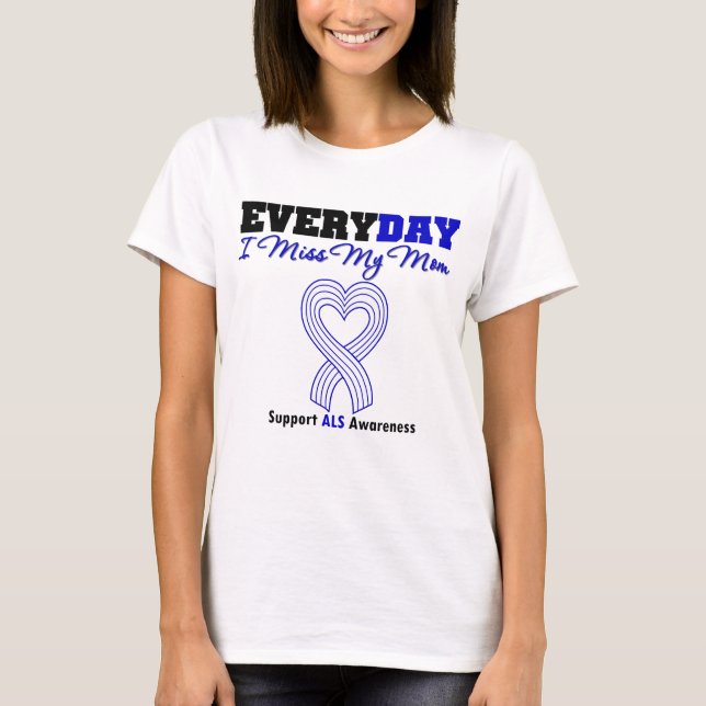 ALS varje dag mig Fröcken min mamma T-shirt (Framsida)