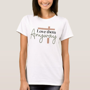 Älska dem ändå t shirt