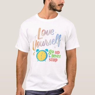 Älska Dig Själv och Sluta Aldrig T Shirt