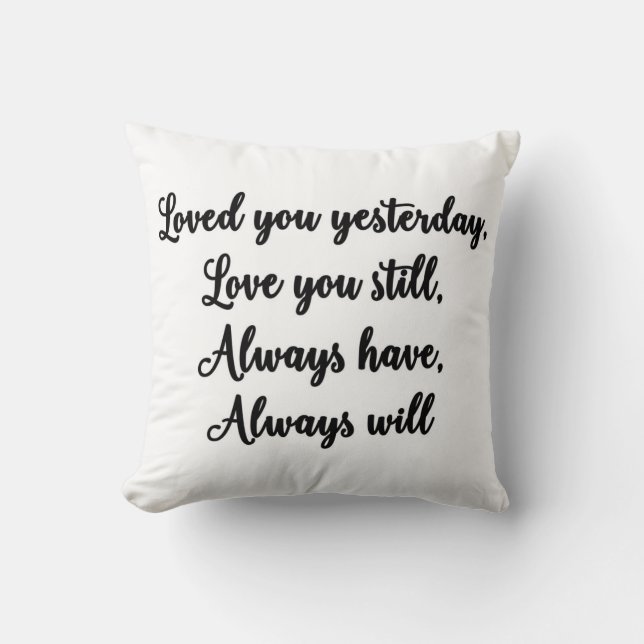 Älska dig som är stilla, kudder, älskat dig igår kudde (Framsida)