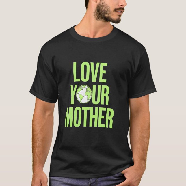 Älska din moder jord dag miljövänlig t shirt (Framsida)