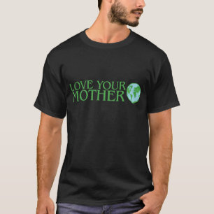 Älska din morjord tee shirt