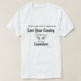 Älska ditt land - behållaögon på lagstiftarear t-shirt