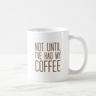 Älska enkelt kaffe, inte tills jag har haft mitt kaffemugg