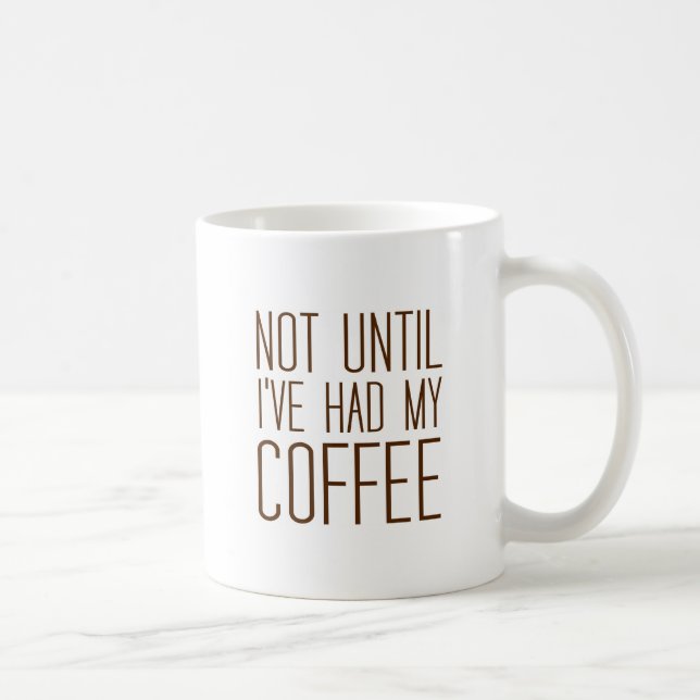 Älska enkelt kaffe, inte tills jag har haft mitt kaffemugg (Höger)