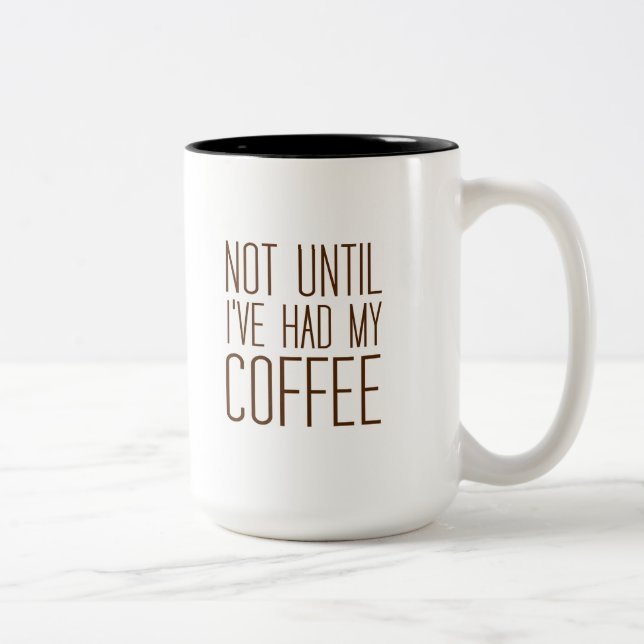 Älska enkelt kaffe, inte tills jag har haft mitt Två-Tonad mugg (Höger)