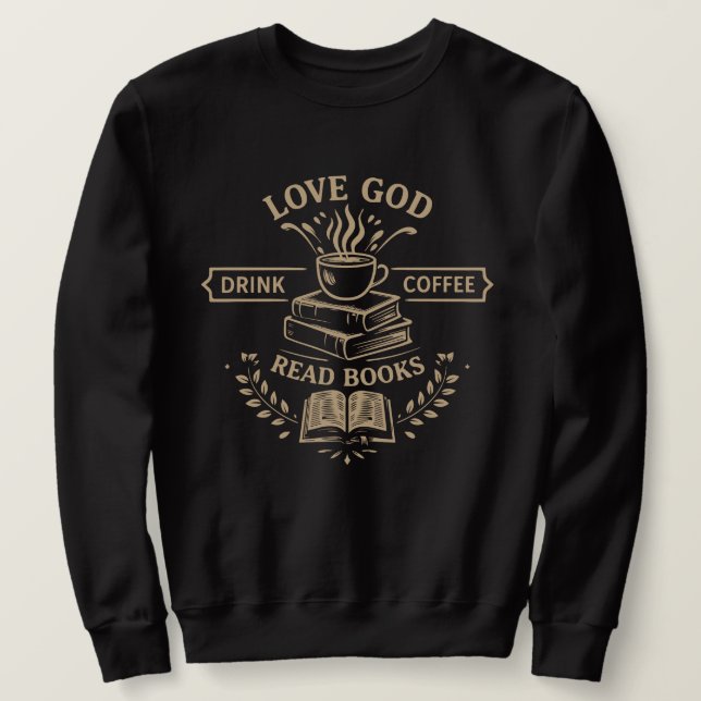 Älska Gud Drick Kaffe Läs Böcker Lång Ärmad Tröja (Design framsida)