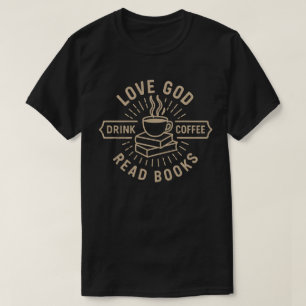 Älska Gud Drick Kaffe Läs Böcker   Vintage Kristna T Shirt