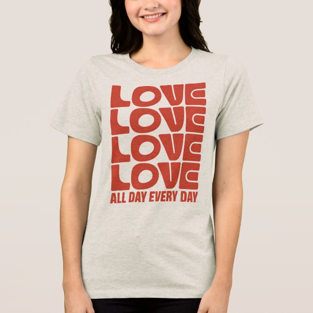 Älska hela dagen t shirt (Framsida)