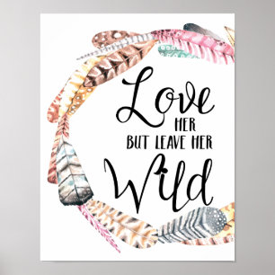 Älska henne men lämna henne vilden poster