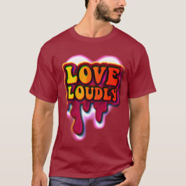 Älska högljutt t shirt