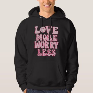 älska mer bekymra mindre hoodie
