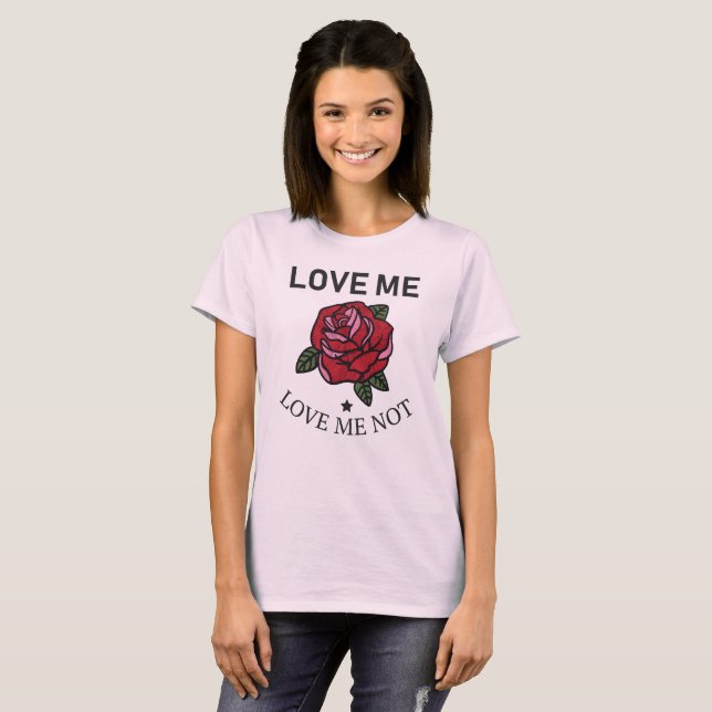 Älska mig älskar mig inte t shirt (Hel framsida)