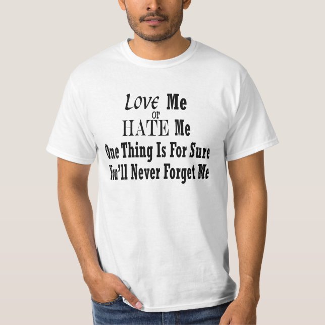 Älska mig eller hata mig t-shirt (Framsida)