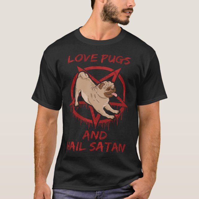 Älska Puggs och Hails Satan T Shirt (Framsida)