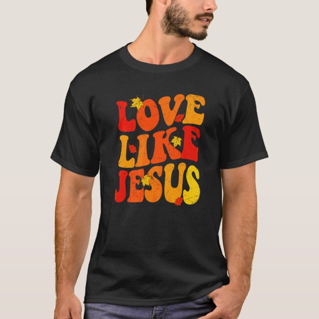 Älska Som Jesus Höst Löv Estetisk Trend T Shirt (Framsida)