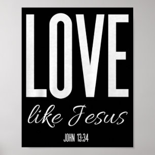 Älska som Jesus Johannes 13: Bibelvers Kristet try Poster