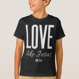 Älska som Jesus Johannes 13_ Bibelvers Kristet try T Shirt