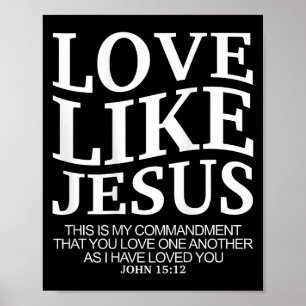 Älska som Jesus Johannes 15 12 Kristen tonårsflick Poster