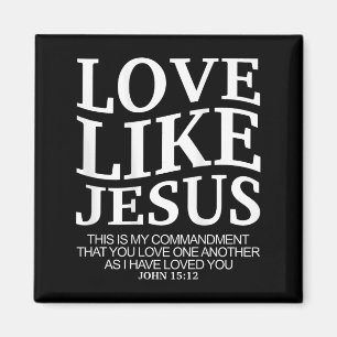 Älska som Jesus Johannes 15:12 Kristna tonårstjej Magnet