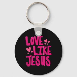 Älska som Jesus Religiös Gud Kristen Grafisk Ta Nyckelring