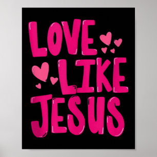 Älska som Jesus Religiös Gud Kristen Grafisk Ta Poster