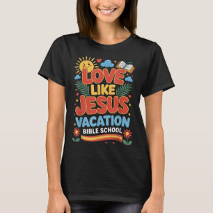 Älska som Jesus Semester Bibelskola Vbs 2025 Krist T Shirt