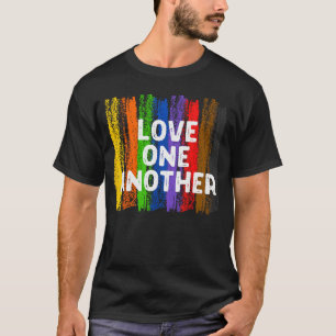 Älska varandra Vänlighet Fred Likhet Inkludering T Shirt