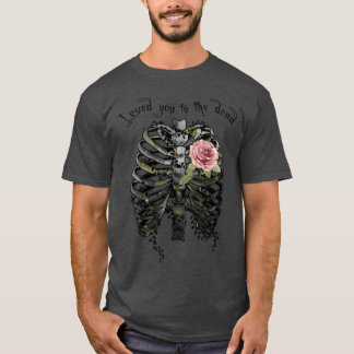 Älskade dig ända till döds Kärlek gåva T Shirt