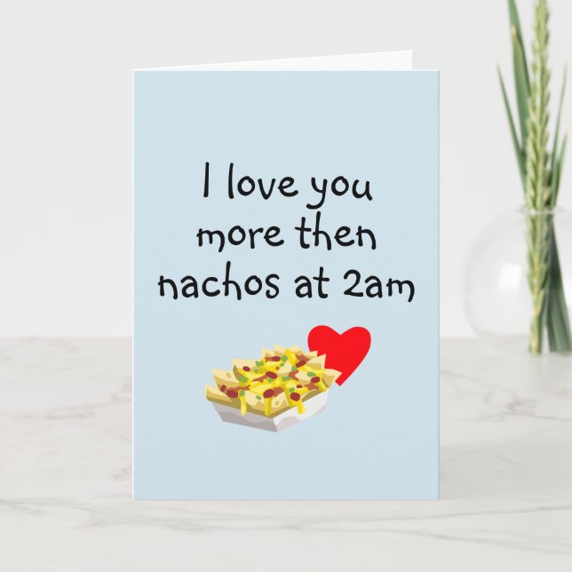 Älskar dig mer än Nachos Humor årsdag Kort (Framsida)