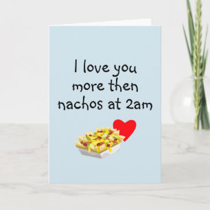 Älskar dig mer än Nachos Humor årsdag Kort