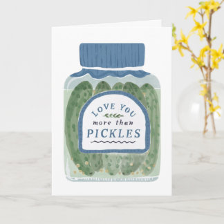 Älskar dig mer än pickles kort