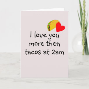 Älskar dig mer än tacos humor Alla hjärtans dag Kort