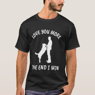 Älskar Dig Mer Ändar Jag Vinner Tysk Shepherd Hund T Shirt