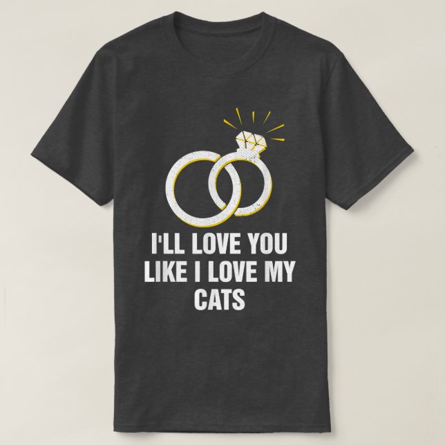 Älskar dig precis som jag älskar mina katter Bröll T Shirt (Design framsida)