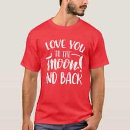 Älskar Dig Till Månen Och Tillbaka Romantisk T Shirt