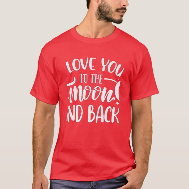 Älskar Dig Till Månen Och Tillbaka Romantisk T Shirt (Framsida)