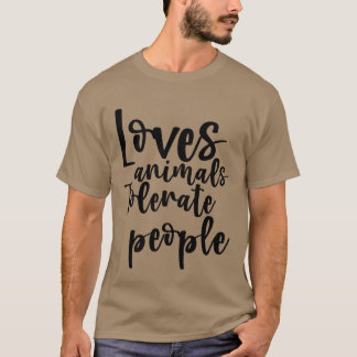 Älskar djur, tolererar människor roligt t shirt