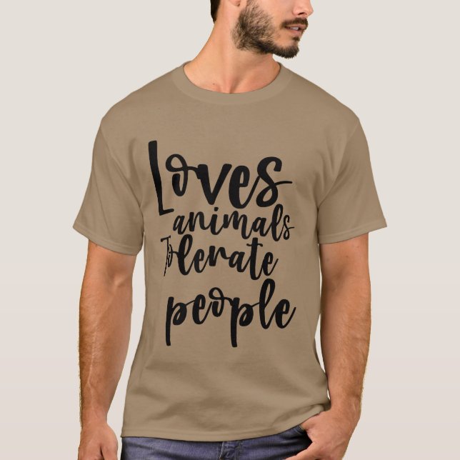 Älskar djur, tolererar människor roligt t shirt (Framsida)