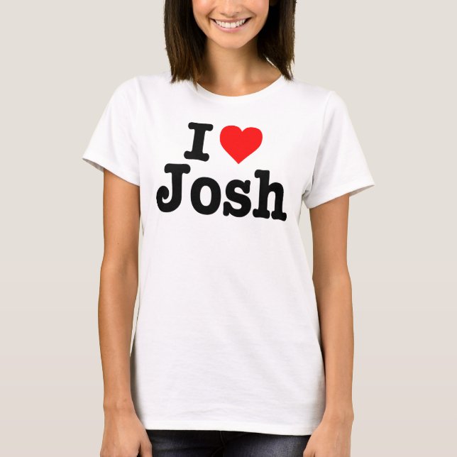 "ÄLSKAR JAG JOSH ", TRÖJA (Framsida)