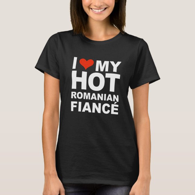 Älskar min heta rumänska fästman Engagerad Förlovn T Shirt (Framsida)