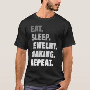 Älskar Upprepad Process Äta Sova Smycketillverknin T Shirt