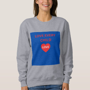 Älskar varje barns hjärta meddelande sweatshirt t shirt