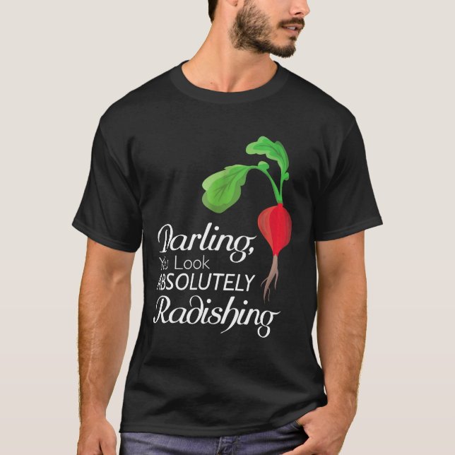 Älskling Du Ser Ut Absolut Strålande  Trädgårdsmäs T Shirt (Framsida)
