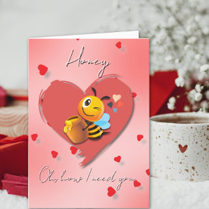 Älskling, hur jag behöver att du är Valentine Helgkort