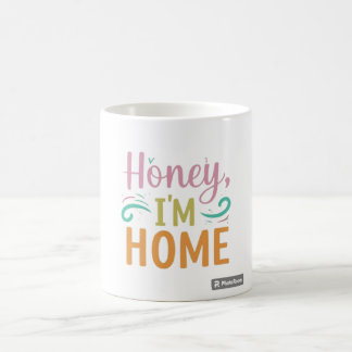 Älskling, jag är hemma kaffemugg