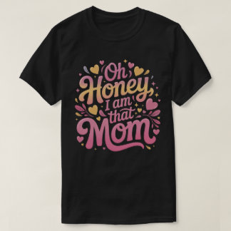 "Älskling, jag heter MAMMA" T Shirt