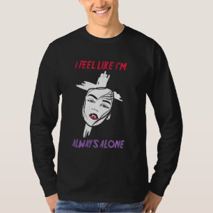 Alt Aesthetics jag känner som jag alltid är Ensam T Shirt