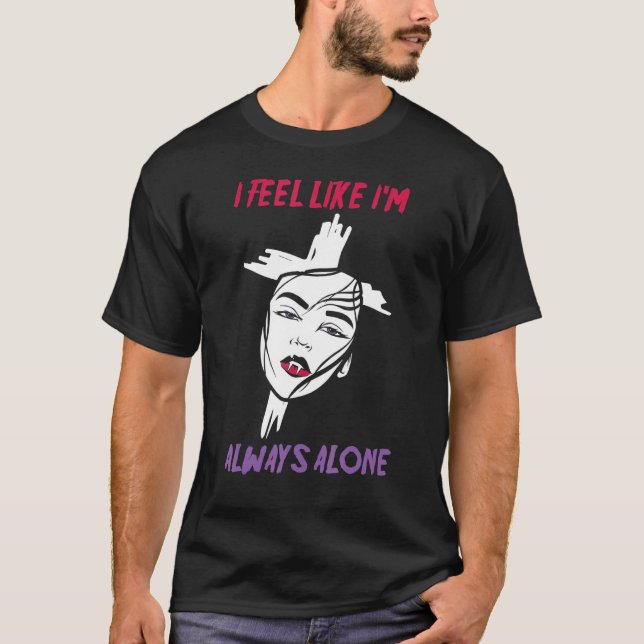 Alt Aesthetics jag känner som om jag alltid är Ens T Shirt (Framsida)